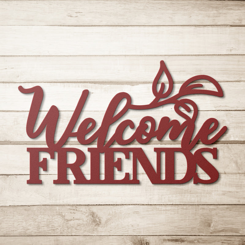 WELCOME FRIENDS STEEL SIGN