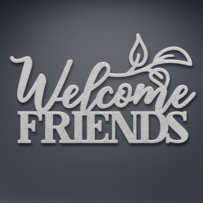 WELCOME FRIENDS STEEL SIGN